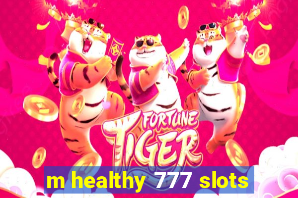 m healthy 777 slots